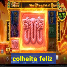 colheita feliz